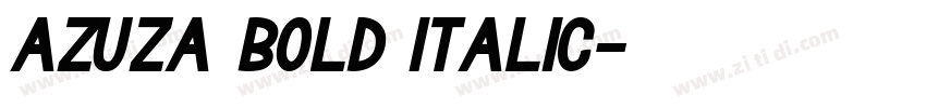Azuza Bold Italic字体转换 Azuza Bold Italic字体转换